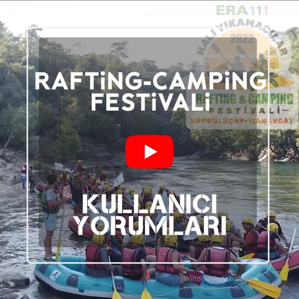 Era 111 Halı Yıkamacılar Rafting&Camping Festivali Katılımcı Yorumları